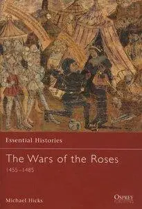 The War of the Roses 1455-1485 (Osprey Essential Histories 54) (repost)