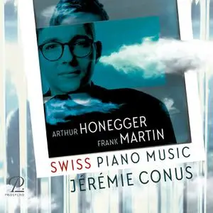 Jérémie Conus - Swiss Piano Music by Arthur Honegger & Frank Martin (2022) [Official Digital Download 24/96]