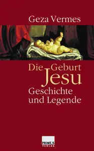 Die Geburt Jesu: Geschichte und Legende