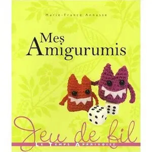 Mes Amigurumis - Marie-France Annasse