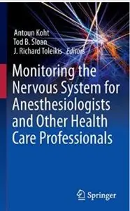 Monitoring the Nervous System for Anesthesiologists and Other Health Care Professionals [Repost]