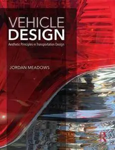 Vehicle Design : Aesthetic Principles in Transportation Design