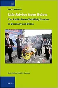 Life Advice from Below , The Public Role of Self-Help Coaches in Germany and China