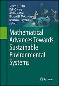 Mathematical Advances Towards Sustainable Environmental Systems