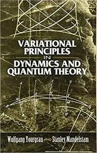 Variational Principles in Dynamics and Quantum Theory (Dover Books on Physics)