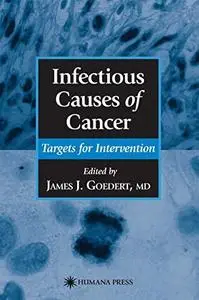 Infectious Causes of Cancer: Targets for Intervention