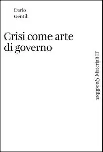 Dario Gentili - Crisi come arte di governo