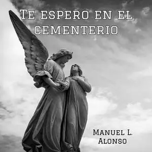 «Te espero en el cementerio» by Manuel L. Alonso