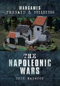 «The Napoleonic Wars» by Tony Harwood