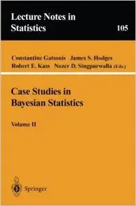 Case Studies in Bayesian Statistics, Volume II (Lecture Notes in Statistics) by Constantine Gatsonis