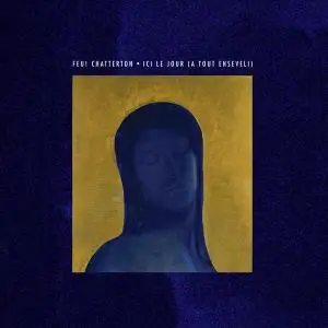 Feu! Chatterton - Ici le jour (a tout enseveli) (2015)