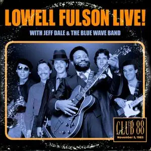 Lowell Fulson & Jeff Dale & The Blue Wave Band - Lowell Fulson Live! (2021) [Official Digital Download]