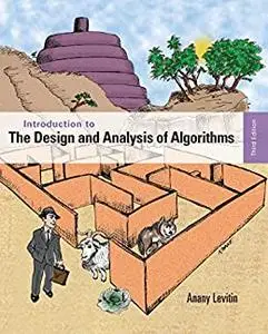 Introduction to the Design and Analysis of Algorithms: 3rd Edition (repost)