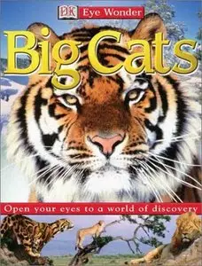 Eye Wonder: Big Cats (Eye Wonder) (Repost)