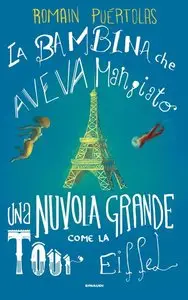 Romain Puértolas - La bambina che aveva mangiato una nuvola grande come la Tour Eiffel