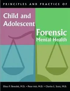 Principles and Practice of Child and Adolescent Forensic Mental Health (Principles & Practice)