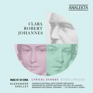 Canada's National Arts Centre Orchestra, Adrianne Pieczonka & Liz Upchurch - Clara - Robert - Johannes: Lyrical Echoes (2021)