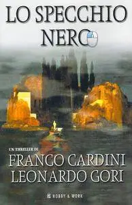 Franco Cardini, Leonardo Gori - Lo specchio nero (Repost)