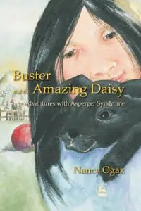 Buster and the Amazing Daisy: Adventures With Asperger Syndrome