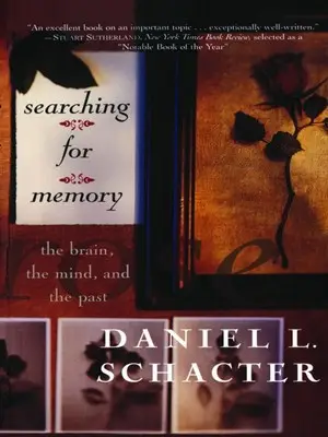 Searching For Memory: The Brain, The Mind, And The Past