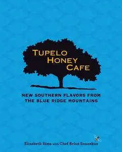 Tupelo Honey Cafe: New Southern Flavors from the Blue Ridge Mountains (Repost)