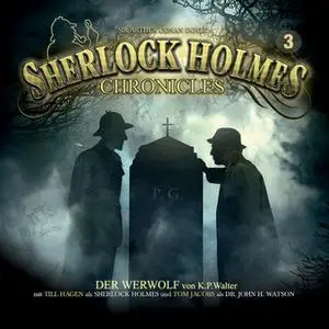 «Sherlock Holmes Chronicles - Folge 3: Der Werwolf» by K.P. Walter