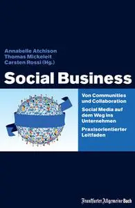 «Social Business: Von Communities und Collaboration» by Annabelle Atchison,Thomas Mickeleit