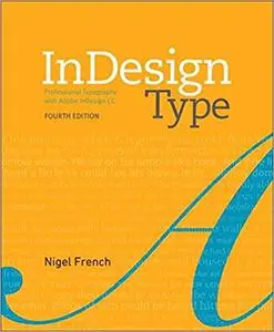 InDesign Type: Professional Typography with Adobe InDesign  Ed 4