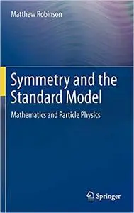 Symmetry and the Standard Model: Mathematics and Particle Physics