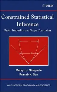 Constrained Statistical Inference: Inequality, Order, and Shape Restrictions (repost)
