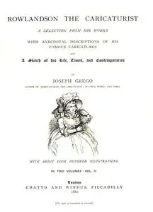 «Rowlandson the Caricaturist; a Selection from His Works. Vol. 2» by Joseph Grego