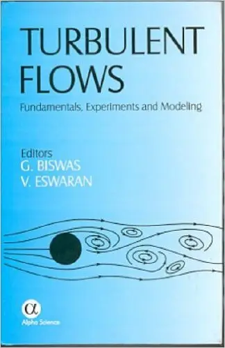 Turbulent Flows: Fundamental Experiments and Modelling
