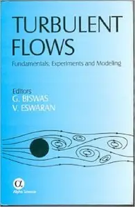 Turbulent Flows: Fundamental Experiments and Modelling
