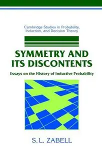 Symmetry and its Discontents: Essays on the History of Inductive Probability (Repost)