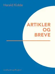 «Artikler og breve» by Harald Kidde