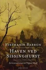 «Haven ved Sissinghurst. En Virginia Woolf krimi.» by Stephanie Barron