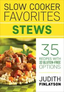 «Slow Cooker Favorites: Stews» by Judith Finlayson