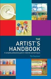 The Artist's Handbook of Materials and Techniques