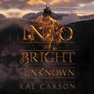 «Into the Bright Unknown» by Rae Carson