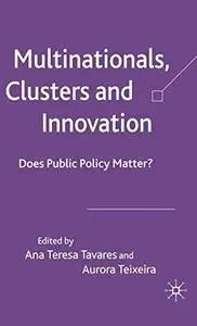 Multinationals, Clusters and Innovation: Does Public Policy Matter?