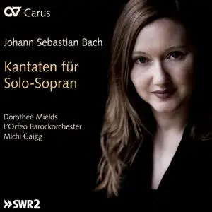 Dorothee Mields, Michi Gaigg, L'Orpheo Barockorchester - Johann Sebastian Bach: Kantaten für Solo-Sopran (2015)