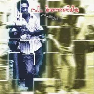 R.L. Burnside - Well...Well...Well (2001)