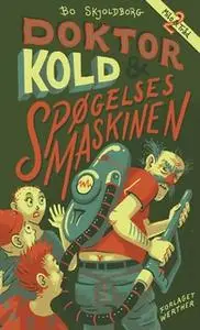 «Doktor Kold og spøgelsesmaskinen» by Bo Skjoldborg
