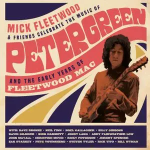 Mick Fleetwood and Friends - Celebrate the Music of Peter Green and the Early (2021) [Official Digital Download]