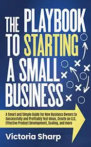 The Playbook to Starting A Small Business