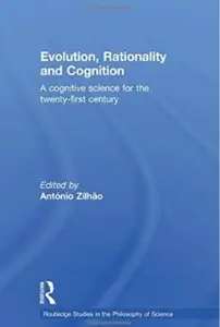 Evolution, Rationality and Cognition: A Cognitive Science for the Twenty-First Century