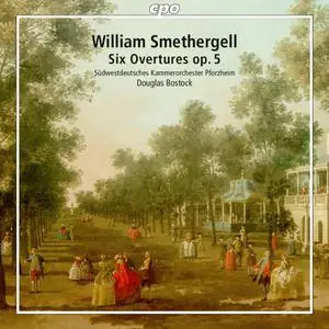 Südwestdeutsches Kammerorchester Pforzheim, Douglas Bostock - Smethergell: Overture in 8 Parts, Op. 5 Nos. 1-6 (2023)