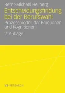 Entscheidungsfindung bei der Berufswahl: Prozessmodell der Emotionen und Kognitionen