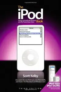 The iPod Book: Doing Cool Stuff with the iPod and the iTunes Store, Third Edition 3rd Edition