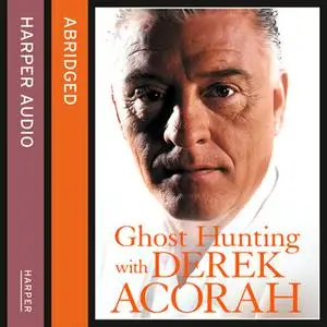 «Ghost Hunting with Derek Acorah» by Derek Acorah